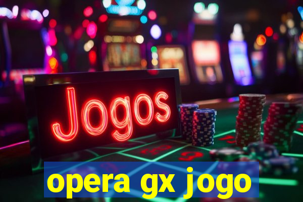 opera gx jogo